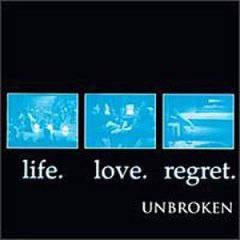 Unbroken (USA-1) : Life. Love. Regret.
